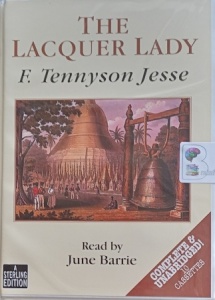 The Lacquer Lady written by Fryniwyd Tennyson Jesse performed by June Barrie on Cassette (Unabridged)